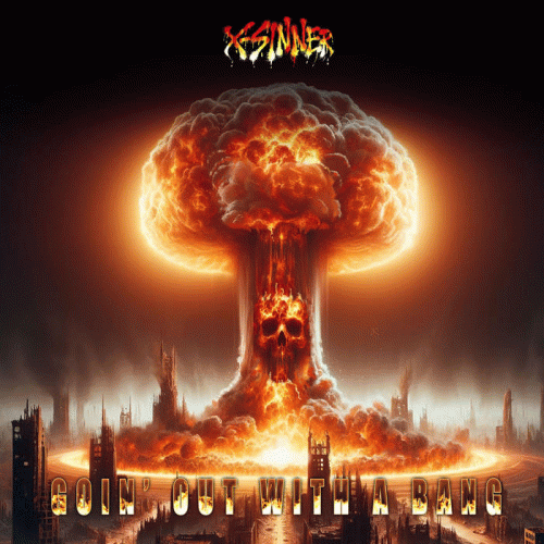 X-Sinner : Goin’ Out with a Bang